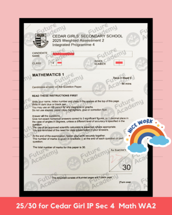 25 Marks for Cedar Girls IP Sec 4 Math 1 WA 2
